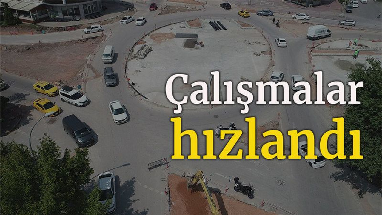 Çalışmalar hızlandı